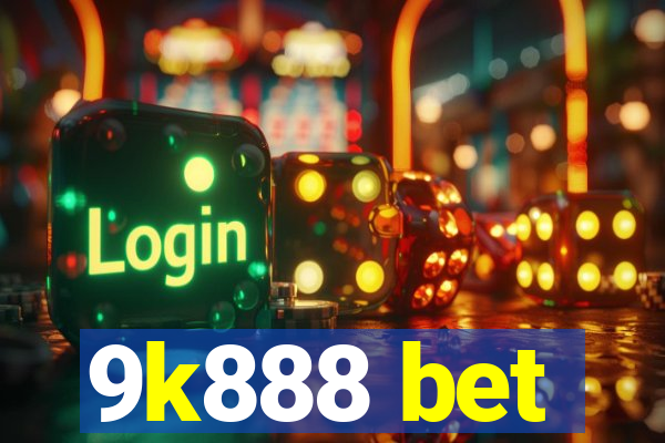 9k888 bet